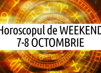 horoscopul zilelor de weekend 7-8 octombrie