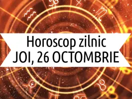 horoscop zilnic 26 octombrie