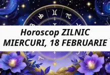 Horoscop zilnic – MIERCURI, 18 FEBRUARIE. Claritate mentală și reușite neașteptate