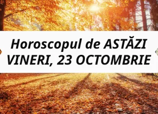 Horoscop VINERI, 23 OCTOMBRIE: Surprize uriașe la final de săptămână!