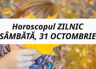 Horoscop SÂMBĂTĂ, 31 OCTOMBRIE: Magie și momente de neuitat