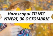 Horoscop VINERI, 30 OCTOMBRIE: Final de lună în forță